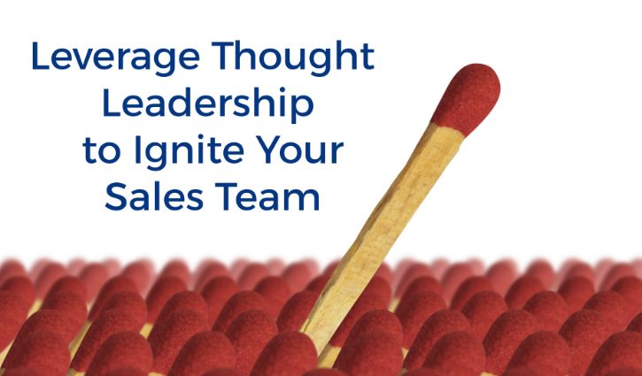 A solitary matchstick rises upright amid a sea of unlit horizontal matches. The bold blue text states, Leverage Thought Leadership to Ignite Your Sales Team, symbolizing innovation and leadership through igniting your sales team with visionary ideas.