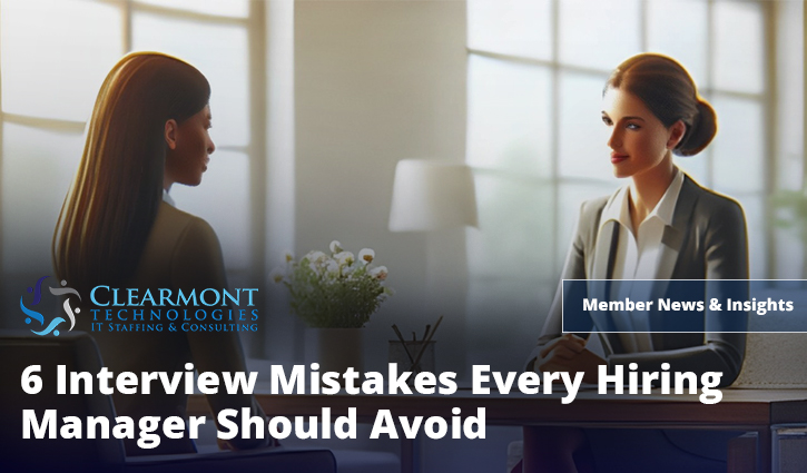Two women in a professional setting are engaged in conversation. Text reads: ClearMont Technologies IT Staffing & Consulting. Member News & Insights. 6 Interview Mistakes Every Hiring Manager Should Avoid.