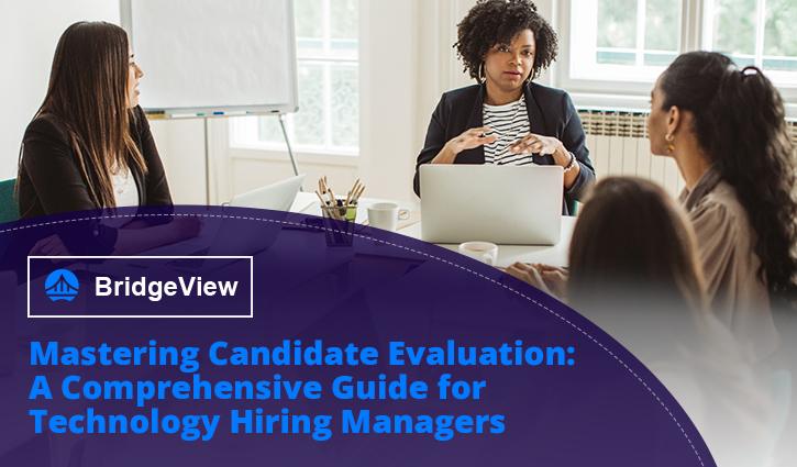 A diverse group of professionals gathers in a meeting room, laptops and papers scattered on the table. The text reads: BridgeView: Mastering Candidate Evaluation—A Comprehensive Guide for Technology Hiring Managers.