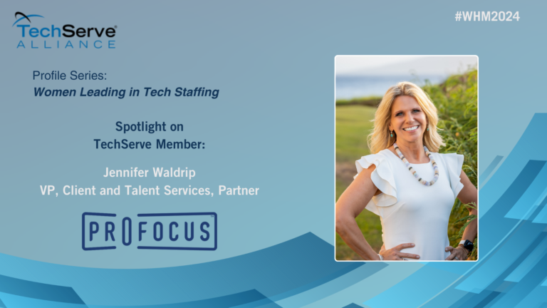 TechServe Alliance promo showcases the Women Leading in Tech Staffing series. Features Jennifer Waldrip, VP, Client and Talent Services, Partner at ProFocus. Includes a photo of a smiling woman by greenery and #WHM2024 hashtag.